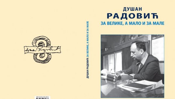 РАДОВИЋ ЗА ВЕЛИКЕ, А МАЛО И ЗА МАЛЕ: Зборник Матице српске о великану који је почео да пише - у самоодбрани РАДОВИЋ ЗА ВЕЛИКЕ, А МАЛО И ЗА МАЛЕ: Зборник Матице српске о великану који је почео да пише - у самоодбрани