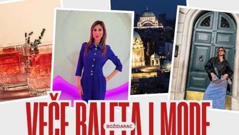 VEČE BALETA I MODE: Drina Pešić otvara sezonu u Božidarcu VEČE BALETA I MODE: Drina Pešić otvara sezonu u Božidarcu