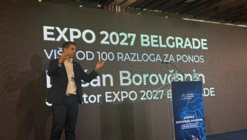 BOROVČANIN: EXPO 2027 u Beogradu je apsolutno EXPO za čitav region