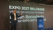 BOROVČANIN: EXPO 2027 u Beogradu je apsolutno EXPO za čitav region BOROVČANIN: EXPO 2027 u Beogradu je apsolutno EXPO za čitav region