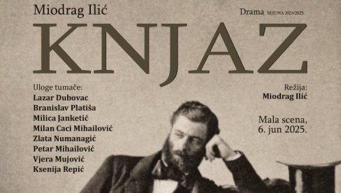 PREMIJERNI KNJAZ: Drama Miodraga Ilića na Maloj sceni Madlenijanuma