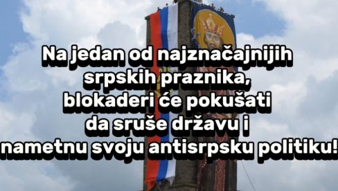 SA ČIM ĆETE PRED LAZARA? Lideri blokadera baš na Vidovdan žele da nametnu antisrpsku politiku