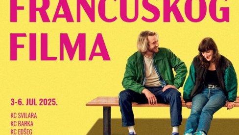 FESTIVAL FRANCUSKOG FILMA U NOVOM SADU : Projekcije u Kulturnim stanicama Svilara, Eđšeg i Barka FESTIVAL FRANCUSKOG FILMA U NOVOM SADU : Projekcije u Kulturnim stanicama Svilara, Eđšeg i Barka