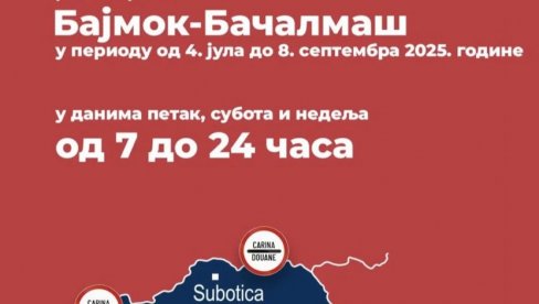 ZA PUTNIČKI SAOBRAĆAJ: Granični prelaz Bajmok-Bačalmaš, petkom, subotom i nedeljom od 7 do 24 časa ZA PUTNIČKI SAOBRAĆAJ: Granični prelaz Bajmok-Bačalmaš, petkom, subotom i nedeljom od 7 do 24 časa