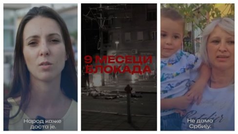 DEVET MESECI BLOKADA: Narod kaže - Dosta je! (VIDEO) DEVET MESECI BLOKADA: Narod kaže - Dosta je! (VIDEO)
