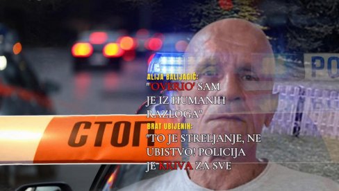 OVERIO SAM ŽENU IZ HUMANIH RAZLOGA Sramna odbrana Alije Balijagića, a brat krivi policiju: To je streljanje, ne ubistvo OVERIO SAM ŽENU IZ HUMANIH RAZLOGA Sramna odbrana Alije Balijagića, a brat krivi policiju: To je streljanje, ne ubistvo