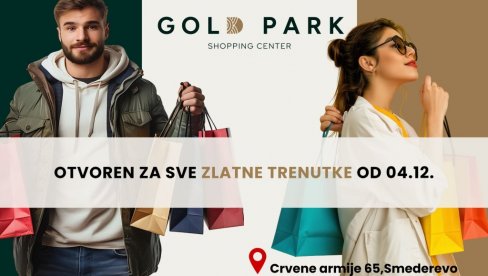 GOLD PARK – ZLATNO ISKUSTVO KUPOVINE NA OTVORENOM!