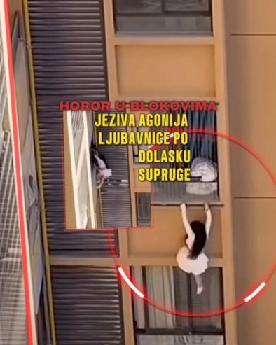 ХОРОР У БЛОКОВИМА: Избацио љубавницу са 10. спрата - стизала жена! Језива агонија љубавнице (ВИДЕО)