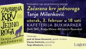 GROTESKNA I HRABRA BAJKA: Promocija knjige Začarana krv jednoroga Tanje Milenković