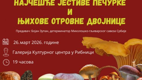 JESTIVE PEČURKE I NJIHOVE OTROVNE DVOJNICE: Edukativno predavanje u Kulturnom centru „Ribnica“
