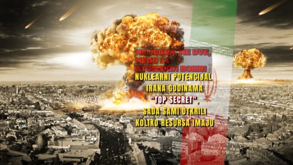 ОБОГАЋЕНИ УРАНИЈУМ И НАПРАВА ЗЛА За 11 атомских бомби Ирана: Свет је у опасности, морамо их спречити да направе нуклеарно оружје