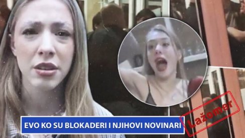 LAŽOMER: Evo ko su blokaderi i njihovi novinari
