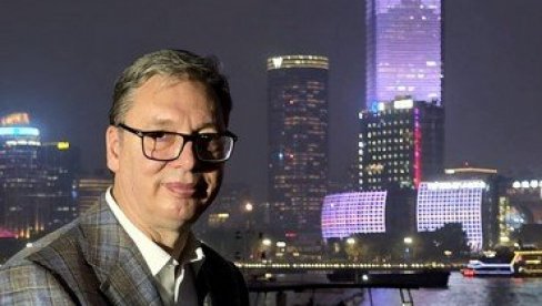 ВУЧИЋ СЕ ОГЛАСИО ИЗ ШАНГАЈА: Поносан на наше пријатељство и углед који Србија овде ужива