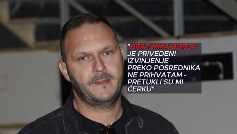 ДР РЕКАО - ЈЕСТЕ ЛИ СВЕСНИ, МОГЛА ЈЕ ДА УМРЕ Огласио се Петровић након што му је ћерка претучена: Носи крагну, брат ММА борца приведен