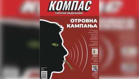 НАЈНОВИЈИ БРОЈ СРПСКОГ КОМАПСА ДОНОСИ: Отровна Кампања - Како је Вучић постао архетипско зло